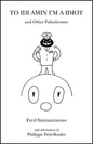 To IDI Amin I'm a Idiot and Other Palindromes - Paperback