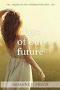 Days of Our Future: Sequel to The Unforgotten Past - Paperback