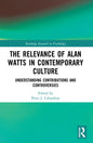 The Relevance of Alan Watts in Contemporary Culture: Understanding Contributions and Controversies - Paperback