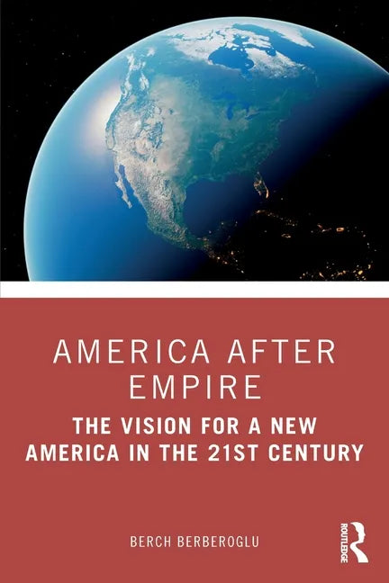 America after Empire: The Vision for a New America in the 21st Century - Paperback