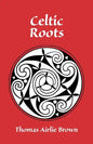 Celtic Roots - Paperback