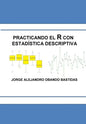 Practicando el R con la estadística descriptiva: Estadística Descriptiva con R - Paperback