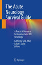 The Acute Neurology Survival Guide: A Practical Resource for Inpatient and ICU Neurology - Paperback