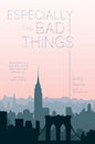 Especially the Bad Things - Paperback