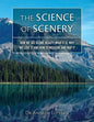 The Science of Scenery: How we see scenic beauty, what it is, why we love it, and how to measure and map it - Paperback