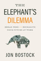 The Elephant's Dilemma: Break Free and Reimagine Your Future at Work - Hardcover