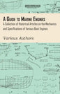 A Guide to Marine Engines - A Collection of Historical Articles on the Mechanics and Specifications of Various Boat Engines - Paperback