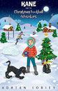 Kane and the Christmas Football Adventure: A Christmas football story book for boys and girls aged 7-10. Kane the dog and his master Adam travel back - Paperback