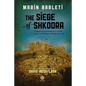 The Siege of Shkodra: Albania's Courageous Stand Against Ottoman Conquest, 1478 - Paperback