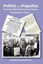 Politics and Prejudice: Small-Town Blacks Battle a Corrupt System - Paperback