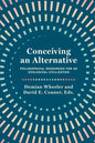 Conceiving an Alternative: Philosophical Resources for an Ecological Civilization - Paperback