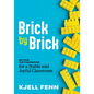 Brick by Brick: Setting the Foundation for a Stable and Joyful Classroom (Dynamic Strategies to Build Confidence in the Classroom) - Paperback