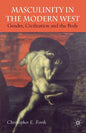 Masculinity in the Modern West: Gender, Civilization and the Body - Paperback