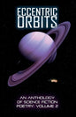 Eccentric Orbits: An Anthology Of Science Fiction Poetry, Volume 2 - Paperback