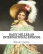 Daisy Miller: an international episode, By Henry James introdutcion By W.D.Howells: William Dean Howells (March 1, 1837 - May 11, 1920) - Paperback