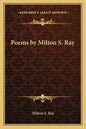 Poems by Milton S. Ray - Paperback