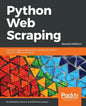 Python Web Scraping - Second Edition: Hands-on data scraping and crawling using PyQT, Selnium, HTML and Python - Paperback