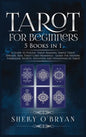 Tarot For Beginners: 5 Books in 1: A Guide to Psychic Tarot Reading, Simple Tarot Spreads, Real Tarot Card Meanings - Learn the History, Sy - Hardcover