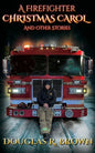 A Firefighter Christmas Carol and Other Stories - Paperback