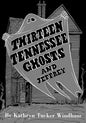 Thirteen Tennessee Ghosts and Jeffrey: Commemorative Edition - Paperback