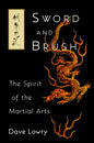 Sword and Brush: The Spirit of the Martial Arts - Paperback