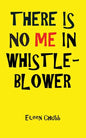 There Is No Me in Whistleblower Edition Two. - Paperback