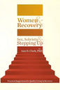 Women & Recovery: Sex, Sobriety, & Stepping Up: Practical Suggestions for Quality Living in Recovery - Paperback