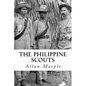 The Philippine Scouts: The Use of Indigenous Soldiers During the Philippine Insurrection, 1899 - Paperback