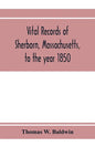 Vital records of Sherborn, Massachusetts, to the year 1850 - Paperback
