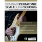 Dominant Pentatonic Scale Guitar Soloing: Discover The Secret Weapon For Advanced Modern Soloing On Dominant Chords - Paperback