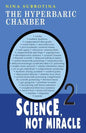 The Hyperbaric Chamber: Science, Not Miracle - Paperback