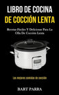 Libro de cocina de cocción lenta: Recetas fáciles y deliciosas para la olla de cocción lenta (Las mejores comidas de cocción) - Paperback