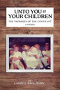 Unto You and Your Children: The Promises of the Covenant - Paperback