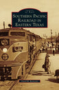 Southern Pacific Railroad in Eastern Texas - Hardcover