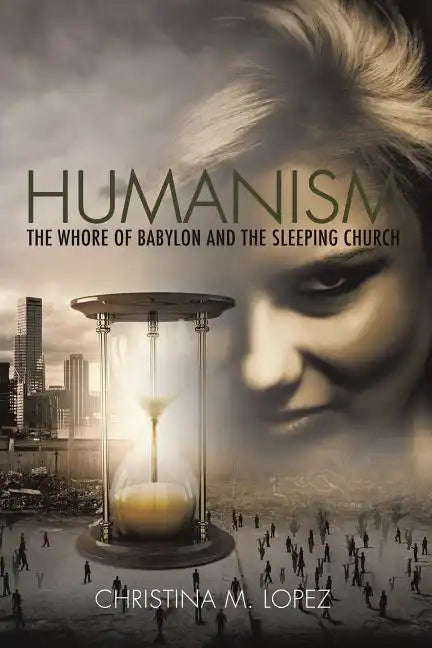 "Humanism - The Whore of Babylon and the Sleeping Church" - Paperback