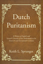 Dutch Puritanism - Hardcover