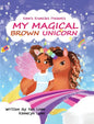 My Magical Brown Unicorn - Hardcover