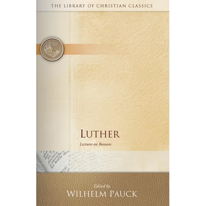 Luther: Lectures on Romans - Paperback