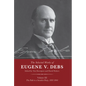 The Selected Works of Eugene V. Debs Vol. III: The Path to a Socialist Party, 1897-1904 - Hardcover
