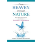 From Heaven Through Nature: Holy Spirit Downloads for Divine Instruction & Encouragement - Paperback
