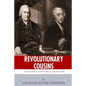 Revolutionary Cousins: The Lives and Legacies of Samuel and John Adams - Paperback