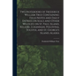 Two Notebooks of Frederick William True Containing Field Notes and Daily Entries on Seals and Other Wildlife on St. Paul Island, Kelaire, Lukannan, Po - Paperback
