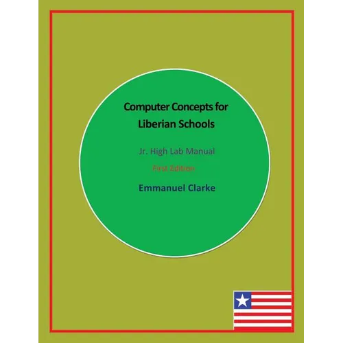 Computer Concepts for Liberian Schools, Jr. High Lab Manual: First Edition - Paperback