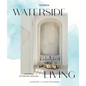 Veranda Waterside Living: Inspired Interior Design - Hardcover