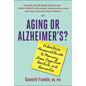 Aging or Alzheimer's?: A Doctor's Personal Guide to Memory Loss, Cognitive Decline, and Dementia - Hardcover