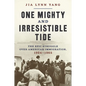 One Mighty and Irresistible Tide: The Epic Struggle Over American Immigration, 1924-1965 - Hardcover