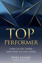 Top Performer: How to Get There and How to Stay There - Paperback