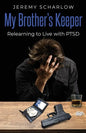 My Brother's Keeper: Relearning to Live with PTSD - Paperback