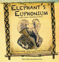 The Elephant's Euphonium: A Little Tusker's Adventures in Africa - Hardcover
