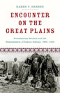 Encounter on the Great Plains: Scandinavian Settlers and the Dispossession of Dakota Indians, 1890-1930 - Hardcover